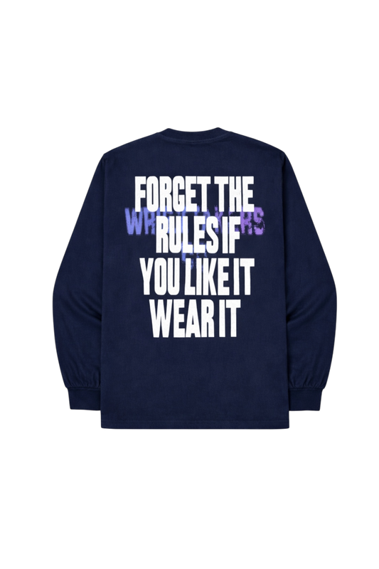 Forget The Rules Long Sleeve